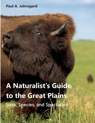 Guía naturalista de las Grandes Llanuras - A Naturalist's Guide to the Great Plains