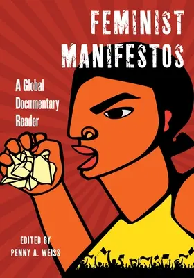 Manifiestos feministas: Una lectura documental global - Feminist Manifestos: A Global Documentary Reader