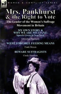 La Sra. Pankhurst y el derecho al voto: la líder del movimiento por el sufragio femenino en Gran Bretaña - Mrs. Pankhurst & the Right to Vote: the Leader of the Women's Suffrage Movement in Britain