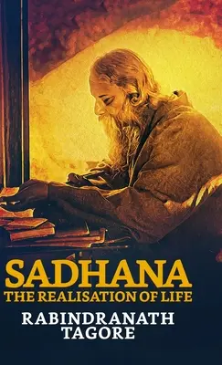 Sadhana: La realización de la vida - Sadhana: The Realisation of Life