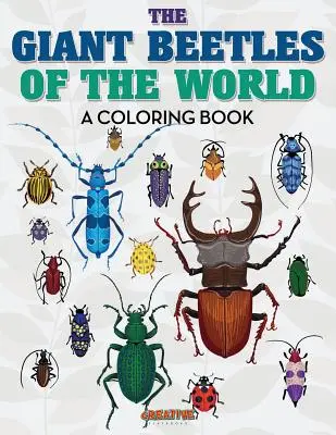 Los escarabajos gigantes del mundo Libro para colorear - The Giant Beetles of the World Coloring Book