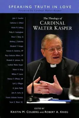 Teología del Cardenal Walter Kasper: Decir la verdad con amor - Theology of Cardinal Walter Kasper: Speaking the Truth in Love