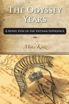 Los años de la Odisea: Una visión novelada de la experiencia de Vietnam - The Odyssey Years: A Novel View of the Vietnam Experience