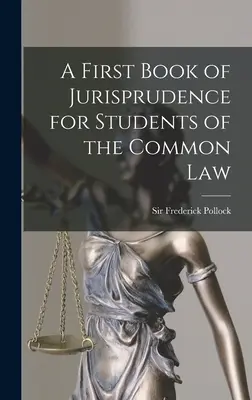 Un primer libro de jurisprudencia para estudiantes del Common Law - A First Book of Jurisprudence for Students of the Common Law