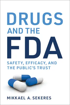 Los medicamentos y la FDA: Seguridad, eficacia y confianza del público - Drugs and the FDA: Safety, Efficacy, and the Public's Trust