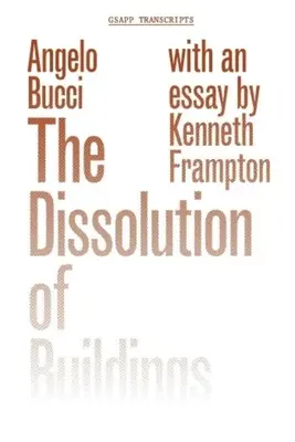La disolución de los edificios - The Dissolution of Buildings
