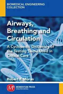 El ABC de los ABG(TM): Diccionario enciclopédico de los términos utilizados en las pruebas de cuidados críticos - The ABC's of ABG's(TM): A Cyclopedic Dictionary of the Testing Terms Used in Critical Care