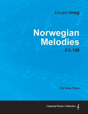 Melodías noruegas EG 108 - Para piano solo - Norwegian Melodies EG 108 - For Solo Piano