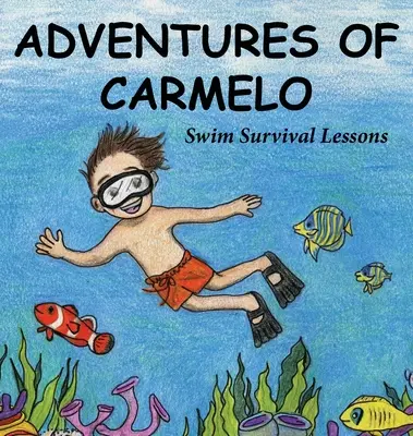 Aventuras de Carmelo-Lecciones de supervivencia en natación - Adventures of Carmelo-Swim Survival Lessons