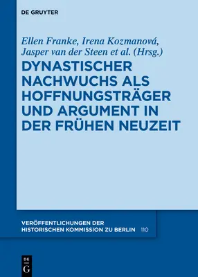 La dinámica de los nudos como fuente de inspiración y argumento en la Primera Edad Media - Dynastischer Nachwuchs als Hoffnungstrger und Argument in der Frhen Neuzeit