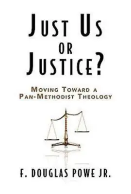 ¿Sólo nosotros o justicia? Hacia una teología panmetodista - Just Us or Justice?: Moving Toward a Pan-Methodist Theology