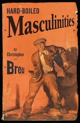Masculinidades duras - Hard-Boiled Masculinities