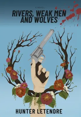 Ríos, hombres débiles y lobos - Rivers, Weak Men and Wolves