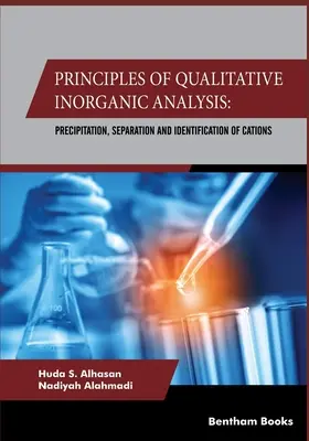 Principios del análisis inorgánico cualitativo: Precipitación, separación e identificación de cationes - Principles Of Qualitative Inorganic Analysis: Precipitation, Separation and Identification of Cations