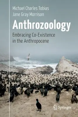 Antrozoología: Abrazar la coexistencia en el Antropoceno - Anthrozoology: Embracing Co-Existence in the Anthropocene
