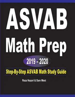 ASVAB Math Prep 2019 - 2020: Guía de estudio de matemáticas ASVAB paso a paso - ASVAB Math Prep 2019 - 2020: Step-By-Step ASVAB Math Study Guide