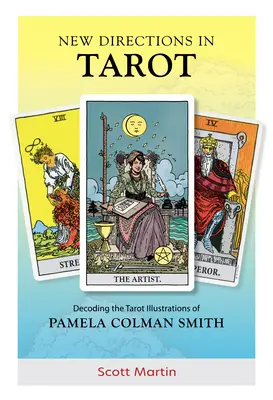 New Directions in Tarot: Descifrando las Ilustraciones de Tarot de Pamela Colman Smith - New Directions in Tarot: Decoding the Tarot Illustrations of Pamela Colman Smith