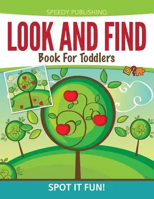 Libro de buscar y encontrar para niños pequeños: ¡Spot It Fun! - Look And Find Book For Toddlers: Spot It Fun!