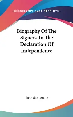 Biografía de los firmantes de la Declaración de Independencia - Biography Of The Signers To The Declaration Of Independence