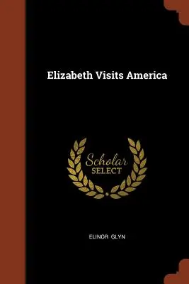 Elizabeth visita América - Elizabeth Visits America