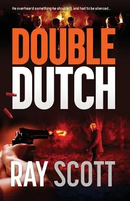 El Doble Holandés: Oyó algo que no debía y tuvo que callarse - Double Dutch: He overheard something he shouldn't have, and had to be silenced