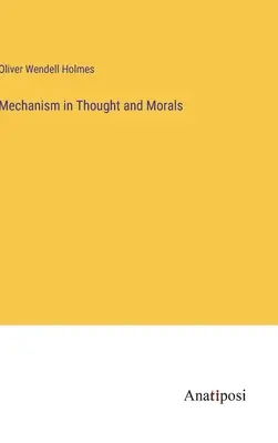 El Mecanismo en el Pensamiento y la Moral - Mechanism in Thought and Morals