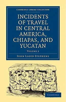 Incidencias de Viaje en Centroamérica, Chiapas y Yucatán - Incidents of Travel in Central America, Chiapas, and Yucatan