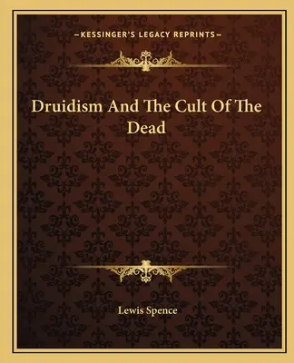 El Druidismo Y El Culto De Los Muertos - Druidism And The Cult Of The Dead