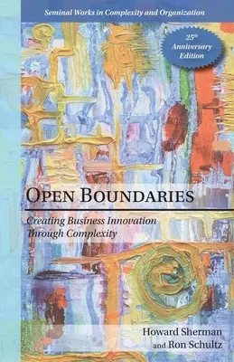 Límites abiertos: Crear innovación empresarial a través de la complejidad - Open Boundaries: Creating Business Innovation through Complexity