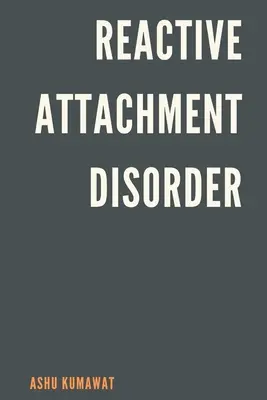 Trastorno reactivo del apego - Reactive Attachment Disorder