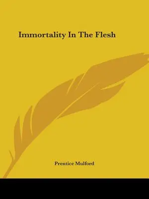 La inmortalidad en la carne - Immortality In The Flesh