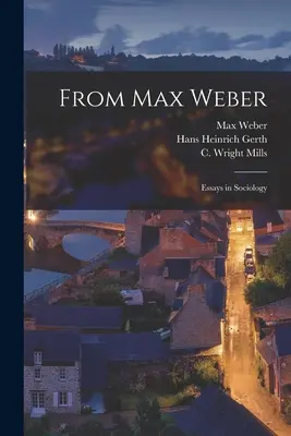 De Max Weber: Ensayos de sociología - From Max Weber: Essays in Sociology