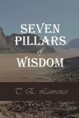 Los siete pilares de la sabiduría - Seven Pillars of Wisdom