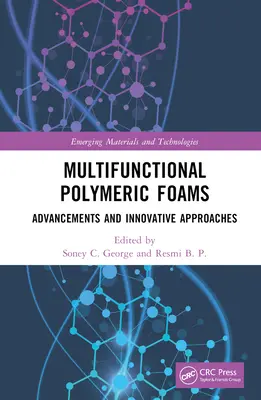 Espumas poliméricas multifuncionales: Avances y enfoques innovadores - Multifunctional Polymeric Foams: Advancements and Innovative Approaches