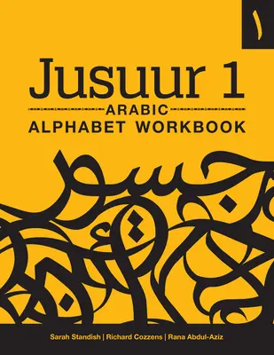 Jusuur 1 Cuaderno de trabajo del alfabeto árabe - Jusuur 1 Arabic Alphabet Workbook