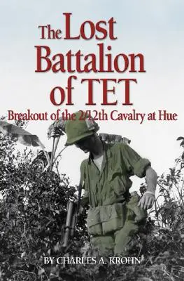 El batallón perdido del Tet: La fuga del 2/12 de Caballería en Hue - Lost Battalion of Tet: The Breakout of 2/12th Cavalry at Hue