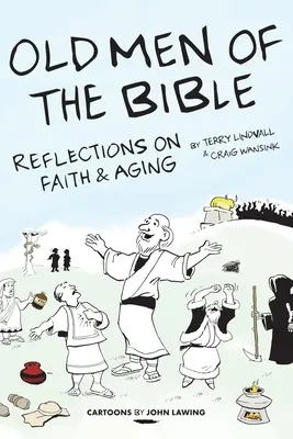 Ancianos de la Biblia: Reflexiones sobre la fe y el envejecimiento - Old Men of the Bible: Reflections on Faith & Aging