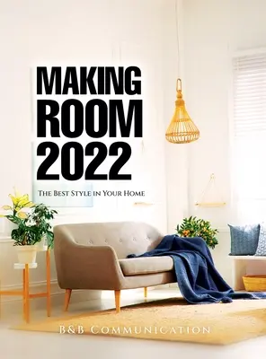 Making Room 2022: El mejor estilo en tu hogar - Making Room 2022: The Best Style in Your Home