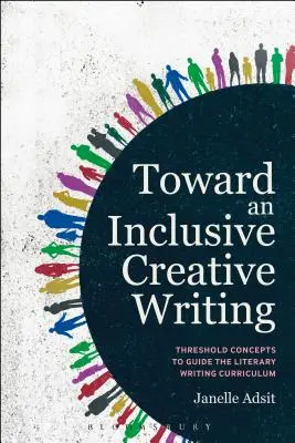 Hacia una escritura creativa inclusiva: Conceptos umbral para orientar el currículo de escritura literaria - Toward an Inclusive Creative Writing: Threshold Concepts to Guide the Literary Writing Curriculum