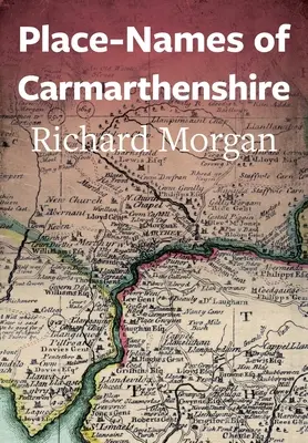 Topónimos de Carmarthenshire - Place-Names of Carmarthenshire