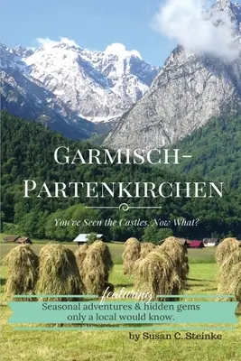 Garmisch-Partenkirchen: Ya has visto los castillos... ¿y ahora qué? - Garmisch-Partenkirchen: You've Seen the Castles...Now What?
