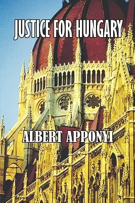 Justicia para Hungría: Revisión y crítica del efecto del Tratado de Trianon - Justice for Hungary: Review and Criticism of the Effect of the Treaty of Trianon