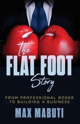 La historia de Flat Foot: De boxeador profesional a empresario - The Flat Foot Story: From Professional Boxer to Building a Business