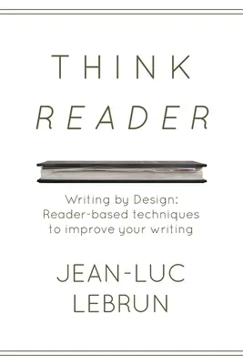 Piense como lector: Técnicas diseñadas por el lector para mejorar su escritura - Think Reader: Reader-designed techniques to improve your writing