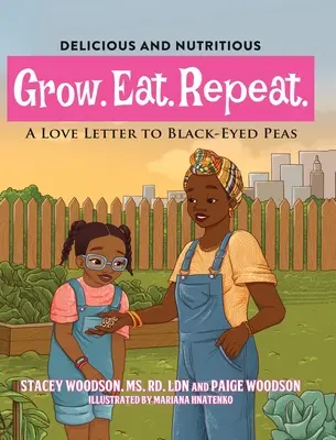 Crece. Come. Repite. Una carta de amor a los guisantes negros - Grow. Eat. Repeat. A Love Letter To Black-Eyed Peas