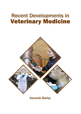 Avances recientes en medicina veterinaria - Recent Developments in Veterinary Medicine