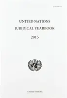 Anuario Jurídico de las Naciones Unidas 2015 - United Nations Juridical Yearbook 2015