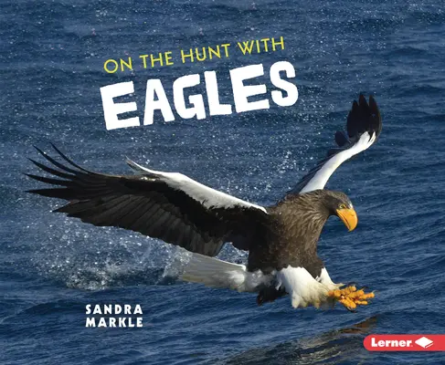 A la caza de águilas - On the Hunt with Eagles