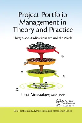 Gestión de la cartera de proyectos en la teoría y en la práctica: Treinta estudios de casos de todo el mundo - Project Portfolio Management in Theory and Practice: Thirty Case Studies from Around the World