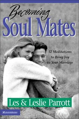 Convertirse en almas gemelas: 52 meditaciones para alegrar tu matrimonio - Becoming Soul Mates: 52 Meditations to Bring Joy to Your Marriage
